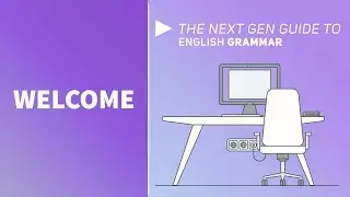 Welcome to The Next Gen Guide to English Grammar