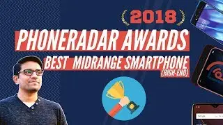 PhoneRadar Awards &ndash; Best (High-end) Midrange Smartphones of 2018