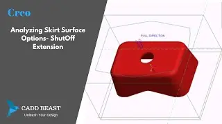Analyzing Skirt Surface Options  Shutoff Extension - Creo