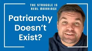 Patriarchy Doesn’t Exist?