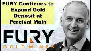 Fury Continues to Expand Gold Deposit at Percival Main with CEO Tim Clark
