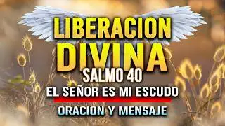 SALMO 40 Oracion pidiendo a Dios LIBERACIONN y FORTALEZAS