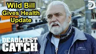 Captain Wild Bill Wichrowski From Deadliest Catch Gives Health Update.
