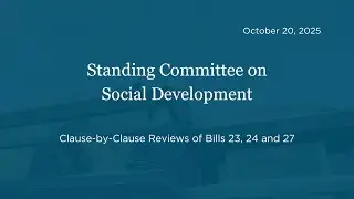 Clause-by-Clause Reviews of Bills 23, 24 and 27