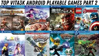 TOP 10 VITA3K ANDROID PLAYABLE GAMES PART 2 | VITA3K PLAYABLE GAMES | PS VITA GAMES  | VITA3K