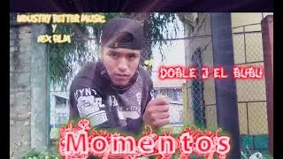 Momentos - Doble J el Bubu ( VIDEO OFICIAL) ( ALBUM DFYNT)