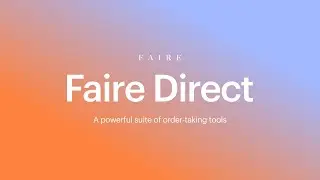 What Is Faire Direct? | The Tools Helping Brands Grow Wholesale Sales