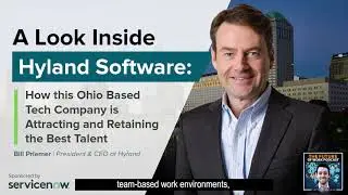 Inside Hyland Software: How This Ohio Based Tech Company Is Attracting And Retaining The Best Talent
