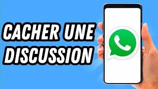 Comment cacher une discussion sur Whatsapp (GUIDE COMPLET)