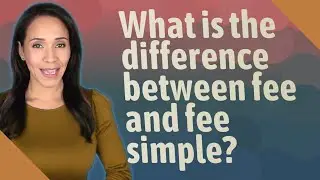 What is the difference between fee and fee simple?