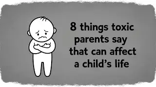 8 Things Toxic Parents Say That Quietly Ruin a Child&rsquo;s Life