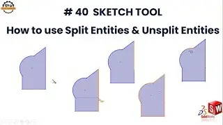 How to use Split and UnSplit Entities in SolidWorks