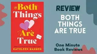 Both Things Are True by Kathleen Barber , One Minute Book Review