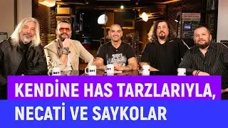 Kendine Has Tarzıyla, Necati ve Saykolar | Spotlight | Necati ve Saykolar