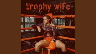 Trophy Wife (Radio edit)