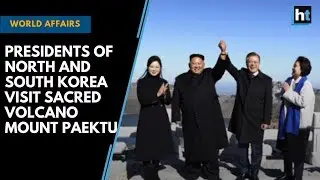 Presidents of North and South Korea visit sacred volcano Mount Paektu