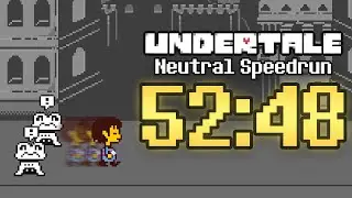 I FINALLY DID IT!!!!!! || Undertale Neutral Speedrun in 52:48.467 (8th in the world)