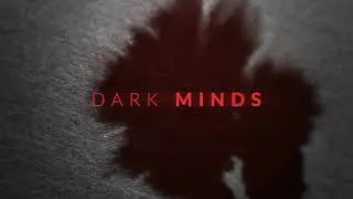 Dark Minds Title Sequence
