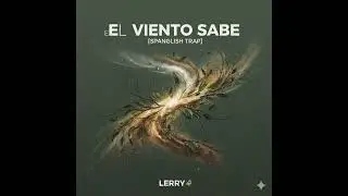 El Viento Sabe [Spanglish/Trap] byLAEV Blockchain 🦩