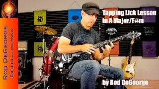 Tapping Lick Lesson/Tutorial in A Major or F# Minor from the Mr  E  Train Solo by Rod DeGeorge