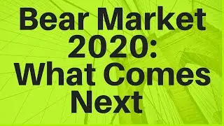 Bear Market 2020: What Happens Next