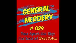 #029: Tear Apart the Sky: Our Look at Fast Color