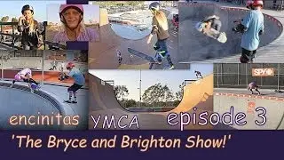 The Bryce and Brighton Show! Episode 3: YMCA Encinitas Sesh!