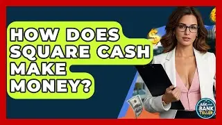 How Does Square Cash Make Money? - Ask Your Bank Teller