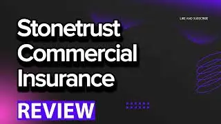 Stonetrust Commercial Insurance review, pros and cons, legit, quote (update 2024)