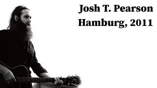 Josh T. Pearson - Hamburg, 2011