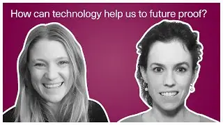 How can technology help us to future proof?