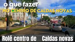 Descobrindo o centro de Caldas Novas - Turismo, Lojas, e Diversão