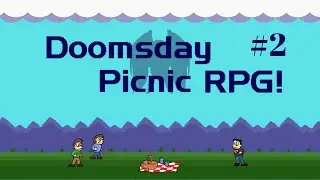 Doomsday Picnic RPG - Part 2