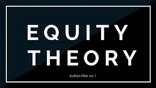 What is Equity Theory by Adams 1963 | Motivation Theory Urdu Hindi