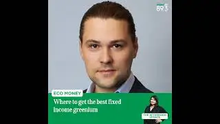 Eco Money: Are you getting a greenium on your fixed income investments?