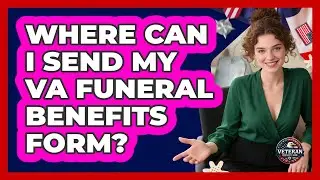 Where Can I Send My VA Funeral Benefits Form?