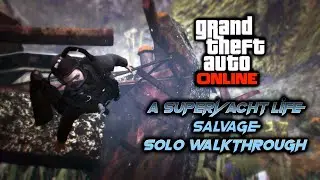 GTA Online: A Superyacht Life - Salvage (Solo Expert Walkthrough)