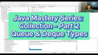 Java Mastery Series- Collection -Part 2 Queue & Deque Types