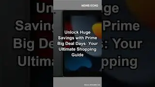 Unlock Huge Savings with Prime Big Deal Days  Your Ultimate Shopping Guide