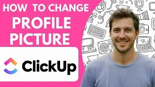 How to Change Profile Picture in Clickup Full 2026 Guide
