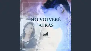No Volveré Atrás