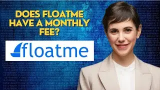 Does FloatMe have a monthly fee?