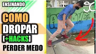 COMO DROPAR E HACKS PARA PERDER O MEDO do drop na rampa [Skate para iniciantes]: Descer rampas