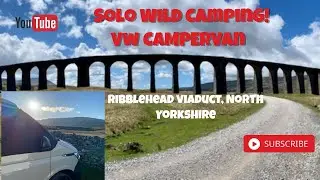 SOLO FEMALE WILD CAMPING UK - Ribblehead Viaduct & an UNPLEASANT ENCOUNTER! #VWCAMPERVAN