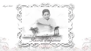 Angelo Vullo, Ricordi d'infanzia ( Memories of childhood )
