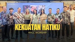 Kekuatan Hatiku - RPCC Worship