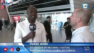 PIERRE WEBO. ESTA MAÑANA HABLAMOS CON EL EXFUTBOLISTA DE NACIONAL Y ACTUAL TÉCNICO EN TURQUÍA.