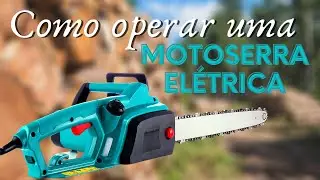 OPERAÇÃO SEGURA MOTOSSERRA ELÉTRICA