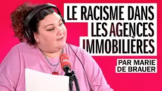 Le racisme dans les agences immobilières - La chronique de Marie de Brauer