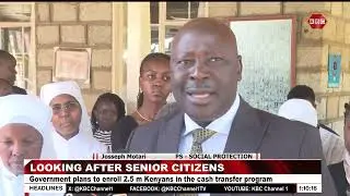 Government to enroll 2.5 million Kenyans in the Cash transfer program